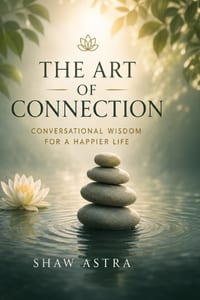 The Art of Connection: Conversational Wisdom for a Happier Life cover