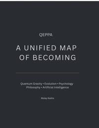 A Unified Map of Becoming: Quantum Gravity - Evolution - Psychology - Philosophy - Artificial Intelligence cover