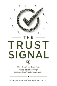 The Trust Signal: How Employer Branding Builds Belief Through People, Proof, and Consistency cover