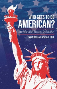 Who Gets to Be American?, Two Migration Stories, One Nation cover