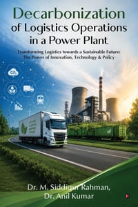 Decarbonization of Logistics Operations in a Power Plant: Transforming Logistics towards a Sustainable Future: The Power of Innovation, Technology and cover
