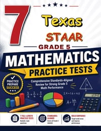 7 Texas STAAR Grade 5 Math Practice Tests: A seven-step adventure for Texas Grade 5 thinkers cover