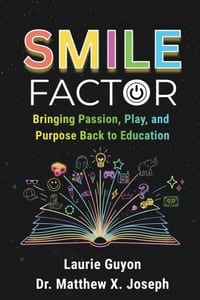 SMILE Factor: Bringing Passion, Play, and Purpose Back to Education cover