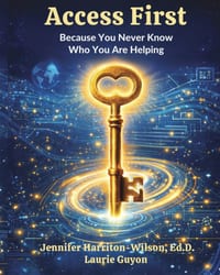 Access First: Because You Never Know Who You Are Helping cover