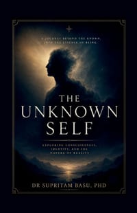 The Unknown Self: A Journey Beyond the known cover