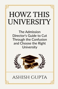 Howz This University: The Admission Director's Guide to Cut Through the Confusion and Choose the Right University cover