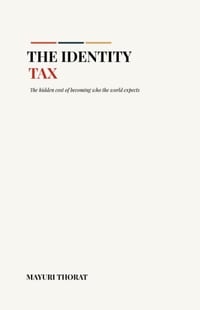 The Identity Tax: The Hidden Cost of Becoming Who the World Expects cover