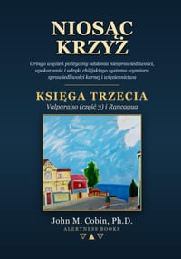 Niosąc Krzyż - Tom 3: Gringo więzień polityczny odslania niesprawiedliwości, upokorzenia i udręki chilijskiego systemu w cover