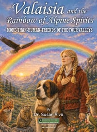 Valaisia and the Rainbow of Alpine Spirits: More-Than-Human-Friends of the Four Valleys cover