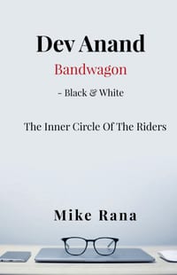 Dev Anand Bandwagon - Black and White: The Inner Circle Of The Riders cover