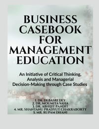 Business Casebook for Management Education: An Initiative of Critical Thinking, Analysis and Managerial Decision-Making through Case Studies (All Univ cover