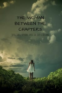 The Woman Between the Chapters: Love, Loss, Lessons and the Life I Became cover