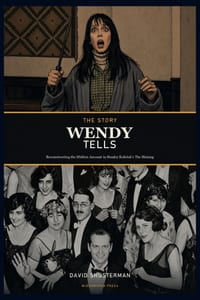 The Story Wendy Tells: Reconstructing the Hidden Account in Stanley Kubrick's The Shining cover