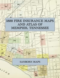 1888 Fire Insurance Maps and Atlas of Memphis, Tennessee: The Complete Sanborn Fire Insurance Atlas of Memphis, Tennessee cover