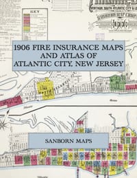 1906 Fire Insurance Maps and Atlas of Atlantic City, New Jersey: The Complete Sanborn Fire Insurance Atlas of Atlantic City, Ventnor, South Atlantic C cover