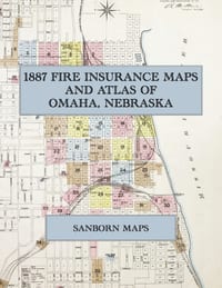 1887 Fire Insurance Maps and Atlas of Omaha, Nebraska: The Complete Sanborn Fire Insurance Atlas of Omaha, Nebraska cover