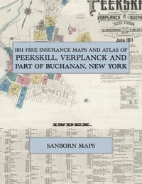1911 Fire Insurance Maps and Atlas of Peekskill, Verplanck and Part of Buchanan, New York: The Complete Sanborn Fire Insurance Atlas of Peekskill, New cover