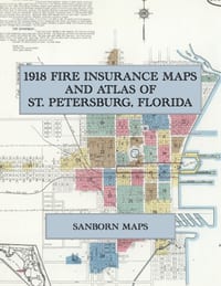 1918 Fire Insurance Maps and Atlas of St. Petersburg, Florida: The Complete Sanborn Fire Insurance Atlas of St. Petersburg, Florida, Pinellas County, cover