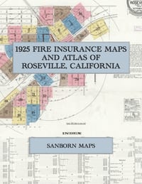 1925 Fire Insurance Maps and Atlas of Roseville, California: The Complete Sanborn Fire Insurance Atlas of Roseville, California, Placer County, Southe cover