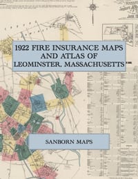 1922 Fire Insurance Maps and Atlas of Leominster, Massachusetts: The Complete Sanborn Fire Insurance Atlas of Leominster, Massachusetts, the Comb City cover