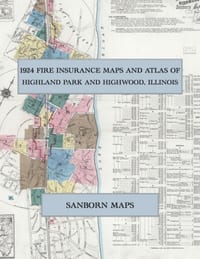 1924 Fire Insurance Maps and Atlas of Highland Park and Highwood, Illinois: The Complete Sanborn Fire Insurance Atlas of Highland Park, Illinois, Lake cover