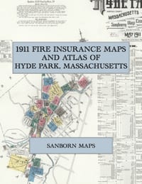 1911 Fire Insurance Maps and Atlas of Hyde Park, Massachusetts: The Complete Sanborn Fire Insurance Atlas of Hyde Park, Massachusetts, Norfolk County, cover