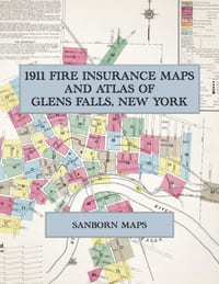 1911 Fire Insurance Maps and Atlas of Glens Falls, New York: The Complete Sanborn Fire Insurance Atlas of Glens Falls, New York, on the Hudson in Warr cover
