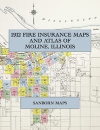 1912 Fire Insurance Maps and Atlas of Moline, Illinois: The Complete Sanborn Fire Insurance Atlas of Moline, East Moline and Silvis, Illinois, the Plo cover