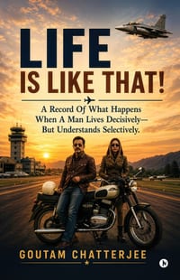 Life is Like That!: A Record of What Happens When a Man Lives Decisively- But Understands Selectively. cover
