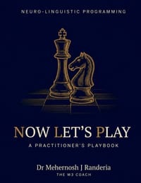 Now Let's Play: A Practitioner's Playbook for Neuro-Linguistic Programming cover