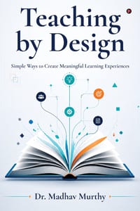 Teaching by Design: Simple Ways to Create Meaningful Learning Experiences cover