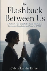 The Flashback Between Us: A Partner's Field Guide to Emotional Flashbacks, Connection, Boundaries, and Repair in CPTSD cover