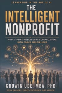 The Intelligent Nonprofit: How AI Turns Mission-Driven Organizations Into Force Multipliers cover