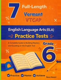 7 Realistic Vermont VTCAP Grade 6 English Language Arts Practice Tests: Full-Length Practice for VTCAP Preparation and Academic Confidence cover