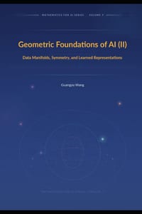 Geometric Foundations of AI (II): Data Manifolds, Symmetry, and Learned Representations cover