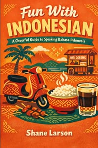 Fun With Indonesian: A Cheerful Guide to Speaking Bahasa Indonesia cover