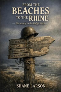 From the Beaches to the Rhine: Normandy to the Bulge, 1944 cover
