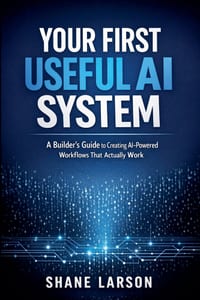 Your First Useful AI System cover
