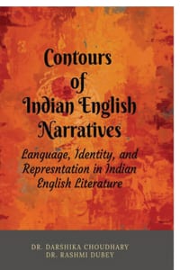 Contours of Indian English Narratives: Language, Identity, and Representation in Indian English Literature cover