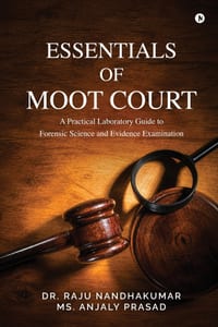 Essentials of Moot Court: A Practical Laboratory Guide to Forensic Science and Evidence Examination cover