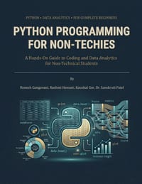 Python Programming for Non-Techies: A Hands-On Guide to Coding and Data Analytics for Non-Technical Students cover