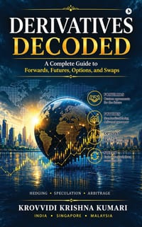Derivatives Decoded: A Complete Guide to Forwards, Futures, Options, and Swaps cover