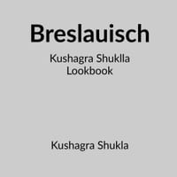 Breslauisch: Kushagra Shuklla Lookbook cover