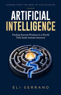 Artificial Intelligence: Finding Eternal Wisdom in a World That Seeks Instant Answers cover