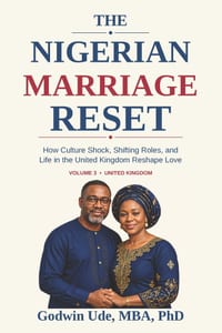 The Nigerian Marriage Reset Vol. 3: How Culture Shock, Shifting Roles, and Life in the United Kingdom Reshape Love cover