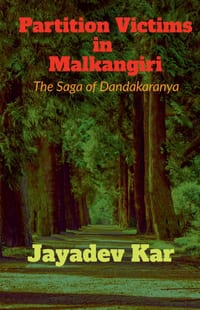 Partition Victims in Malkangiri: The Saga of Dandakaranya cover