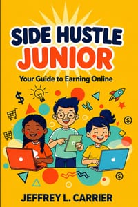 Side Hustle Junior: Your Guide to Earning Online cover