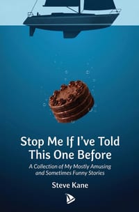 Stop Me If I've Told This One Before: A Collection of My Mostly Amusing and Sometimes Funny Stories cover