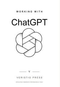 Working With ChatGPT: A Practical Guide to Using AI in Everyday Work, Learning, and Creativity cover