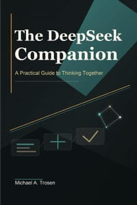 The DeepSeek Companion: A Practical Guide to Thinking Together cover